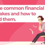 Some common financial mistakes and how to avoid them